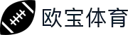 欧宝体育 - 官方平台 | 足球篮球直播 | OUBAO SPORTS